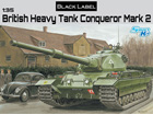 [1/35] British Heavy Tank Conqueror [Black Label Series]