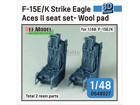 F-15E/K Strike Eagle Aces II seat set - Wool pad for 1/48 kit