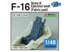 F-16 Aces-II Ejection seat (Fabric pad) for 1/48 F-16 kit