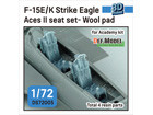 [1/72] F-15E/K Strike Eagle Aces II seat set - Wool pad for Academy 1/72