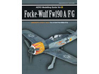 Focke-Wulf Fw190 A/F/G - AERO Modelling Guide Vol.3