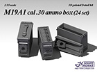 [1/35] M19A1 cal .30 Ammo Box (24 set)