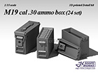 [1/35] M19 cal .30 Ammo Box (24 set)