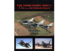 The Viper Story, Part 1: F-16s of the Air National Guard
