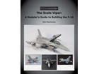 The Scale Viper: A Modeler's Guide to Building the F-16