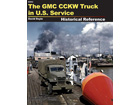 The GMC CCKW Truck in U.S. Service - Historical Reference